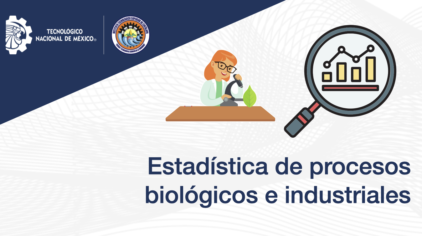 Estadística de procesos biológicos e industriales